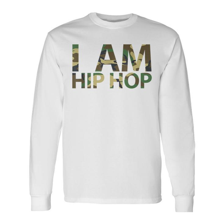 I Am Hip Hop Urban Long Sleeve T-Shirt
