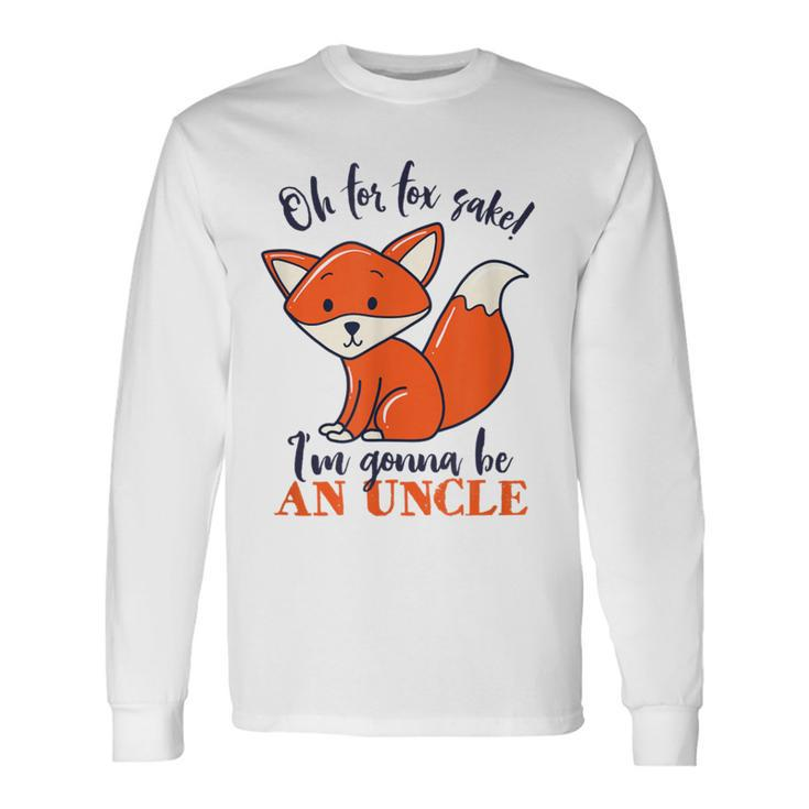 I'm Gonna Be An Uncle Fox Baby Announcement Long Sleeve T-Shirt