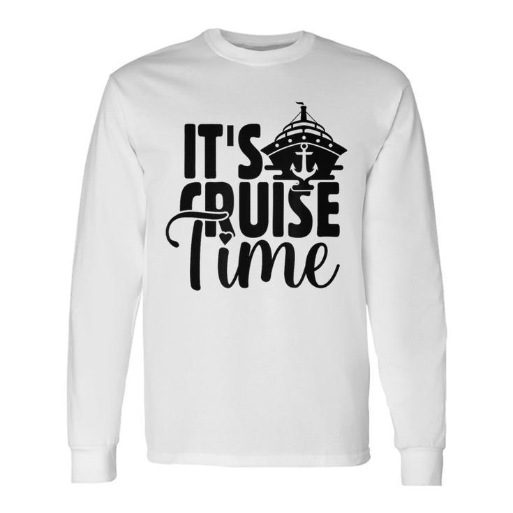 It's Cruise Time Long Sleeve T-Shirt