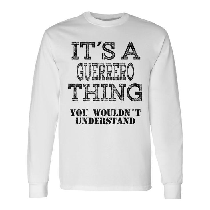 Its A Guerrero Thing You Wouldnt Understand Matching Family Long Sleeve T-Shirt