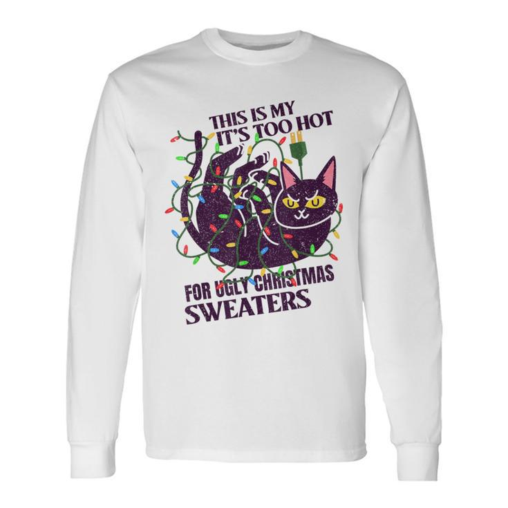 This Is My It's Too Hot For Ugly Christmas Sweaters Lights Long Sleeve T-Shirt