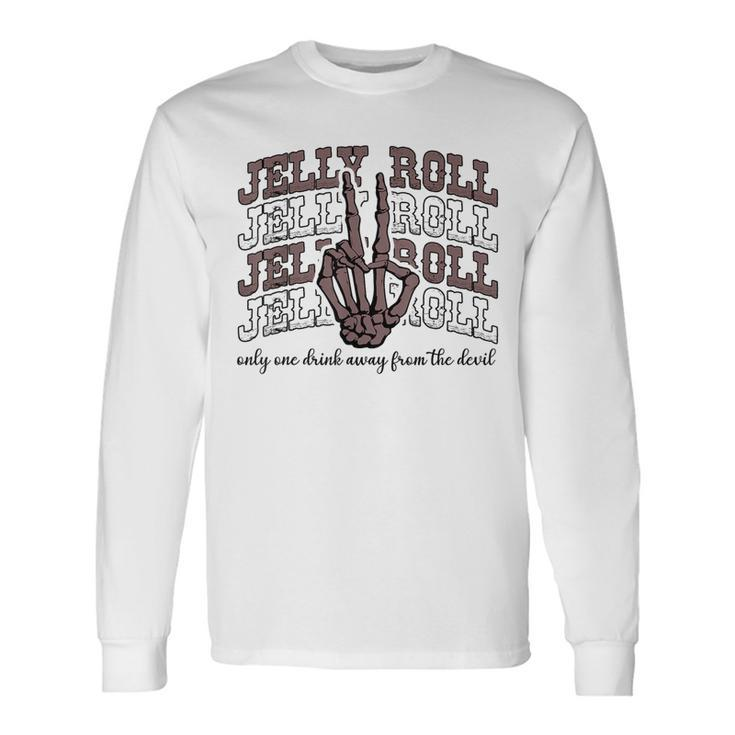 Jelly Roll Only One Drink Away From The Devil Country Music Long Sleeve T-Shirt