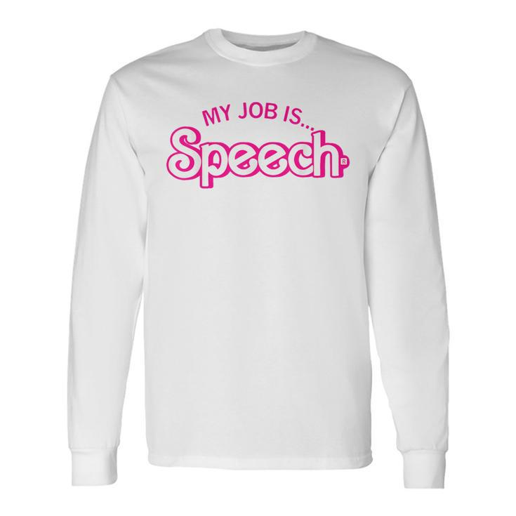 My Job Is Speech Retro Pink Style Speech Therapist Slp Long Sleeve