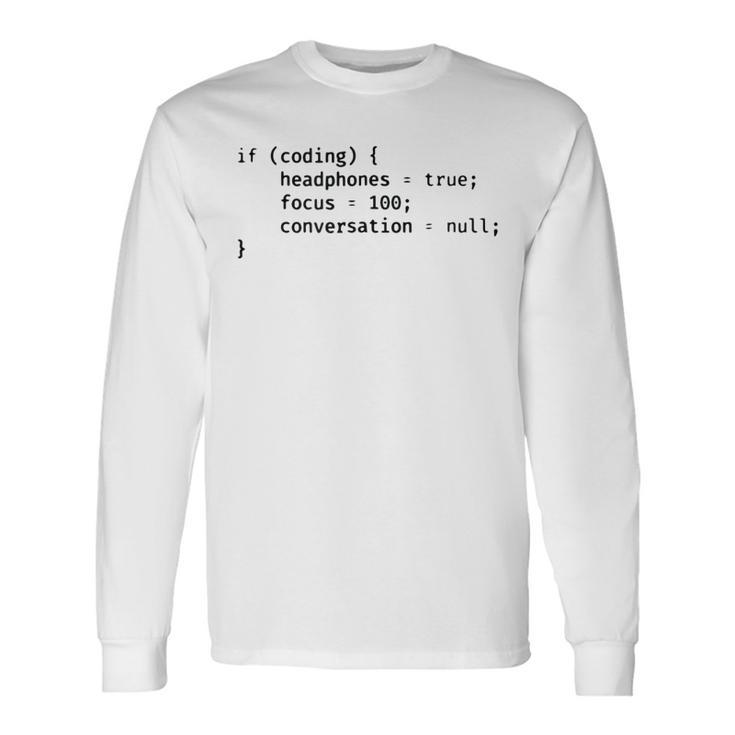 Joke Programming Computer If Coding Headphones Focus Long Sleeve T-Shirt T-Shirt