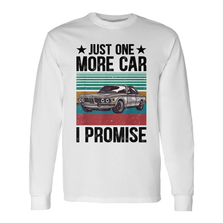 Just One More Car I Promise Vintage Car Lover Mechanic Mechanic Long Sleeve T-Shirt T-Shirt