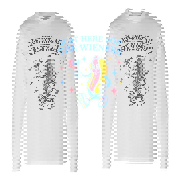 Im Just Here For The Wieners Fourth Of July Long Sleeve T-Shirt