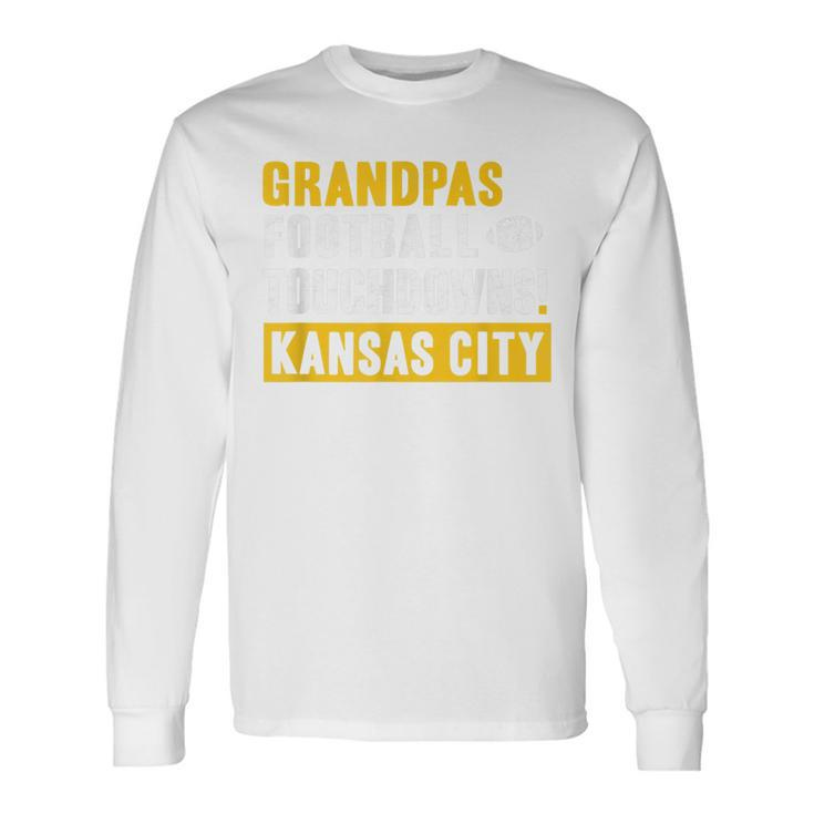 Kc Grandpa Touchdown Football Kansas City s Day Long Sleeve T-Shirt