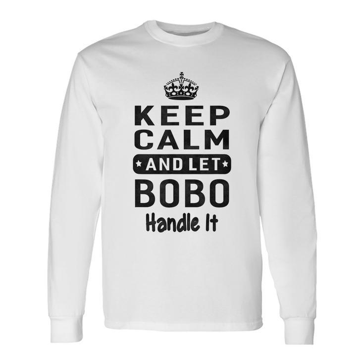 Keep Calm And Let Bobo Handle It Grandpa Long Sleeve T-Shirt T-Shirt