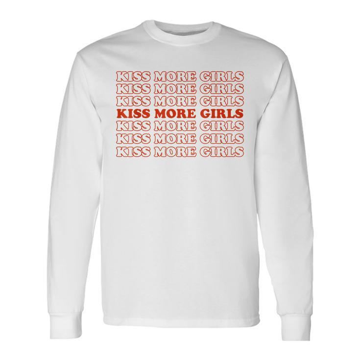 Kiss More Girls Lesbian Bisexual Lgbtq Pride Month 2021 Long Sleeve T-Shirt