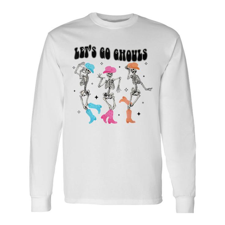 Let's Go Ghouls Halloween Western Spooky Skeletons Dancing Long Sleeve T-Shirt