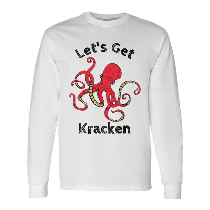 Let's Get Kracken Octopus Deep Sea Ocean Monster Long Sleeve T-Shirt
