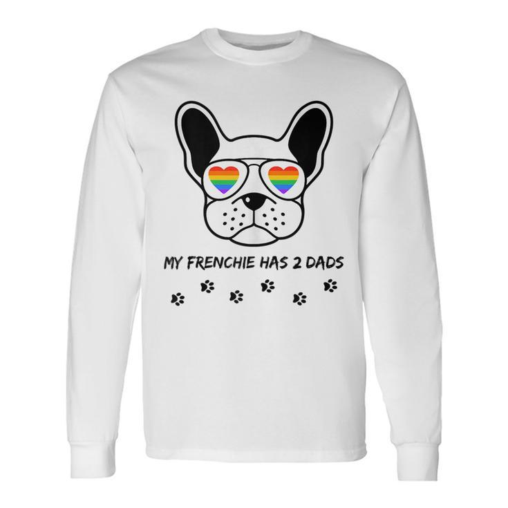 Lgbt My Frenchie French Bulldog Has 2 Dads Gay Pride Dog Long Sleeve T-Shirt T-Shirt