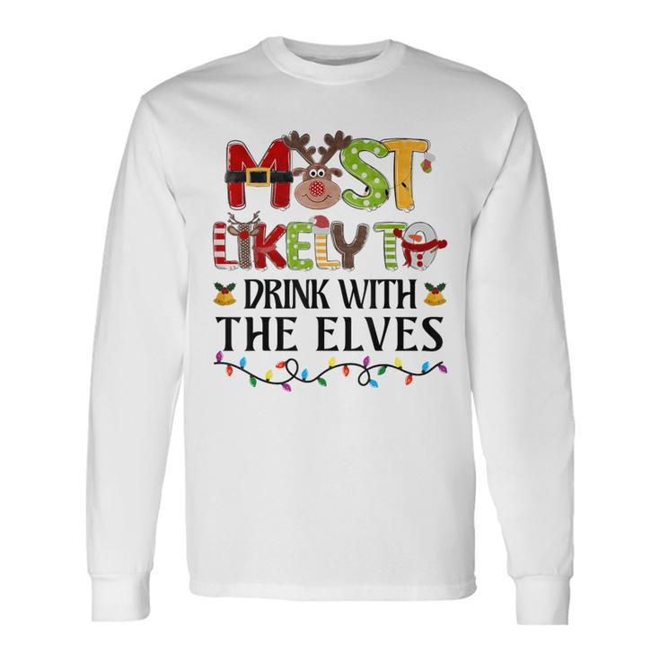 Most Likely To Drink With The Elves Elf Christmas Drinking Long Sleeve T-Shirt