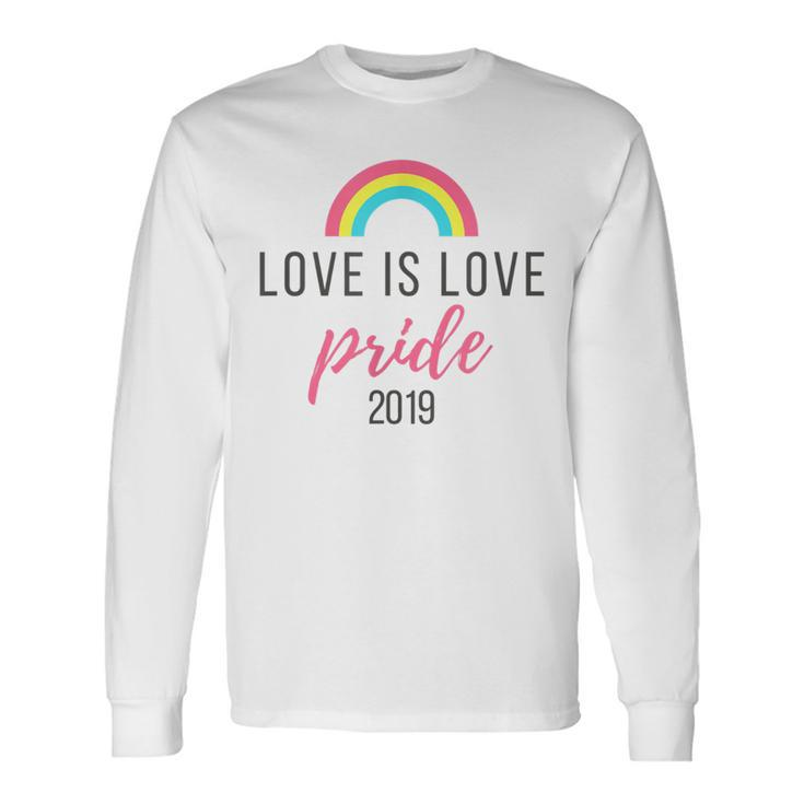 Love Is Love 2019 Lgbt Gay Pride Long Sleeve T-Shirt