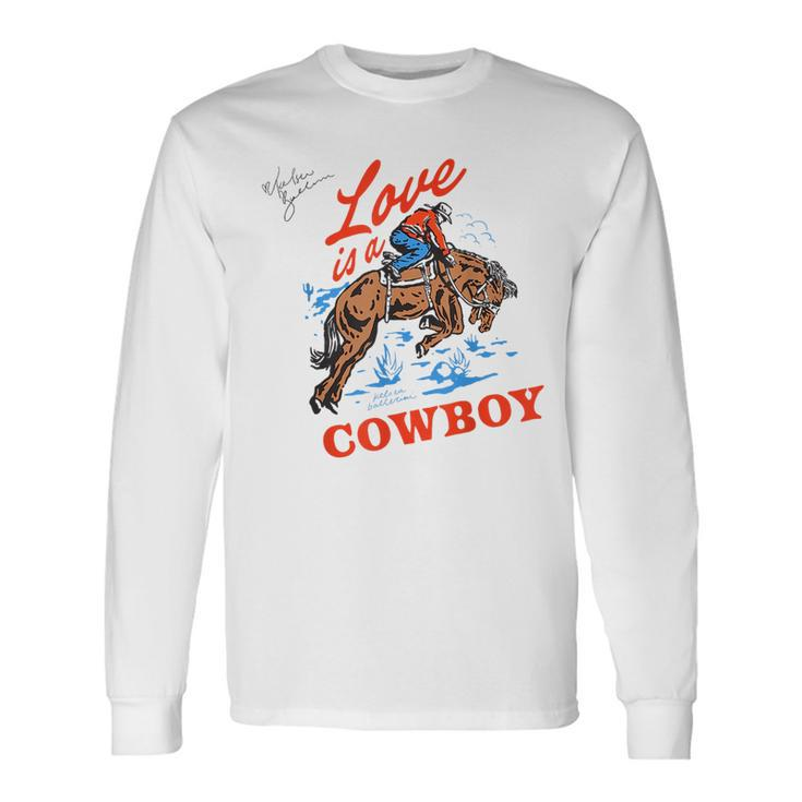 Love Is A Cowboy Love Long Sleeve T-Shirt