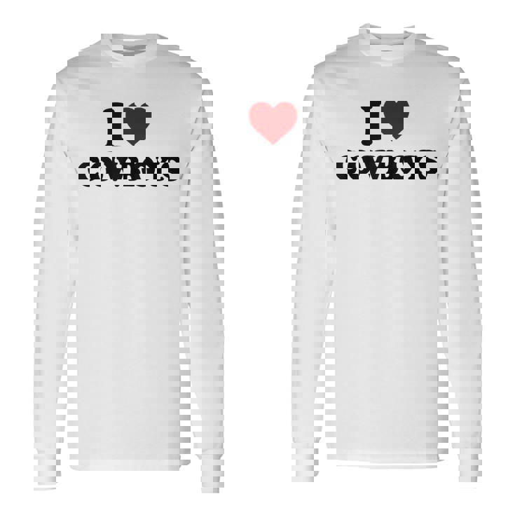 I Love Hot Cowboys I Heart Cowboys Country Western Long Sleeve T-Shirt