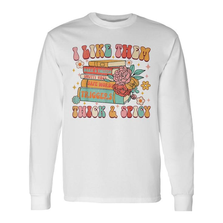 I Like Them Thick & Spicy Groovy Spicy Book Reader Romance Long Sleeve T-Shirt T-Shirt