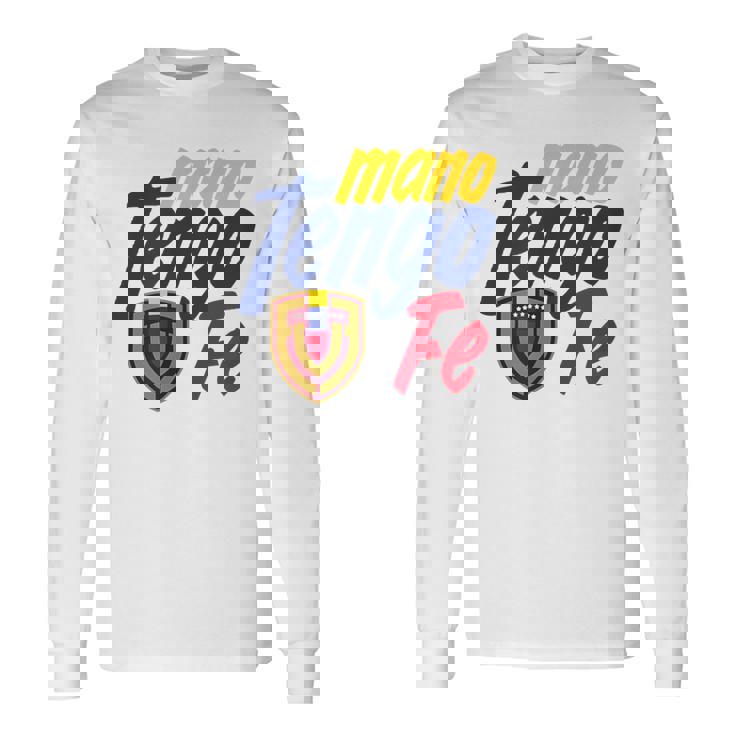 Mano Tengo Fe Long Sleeve T-Shirt