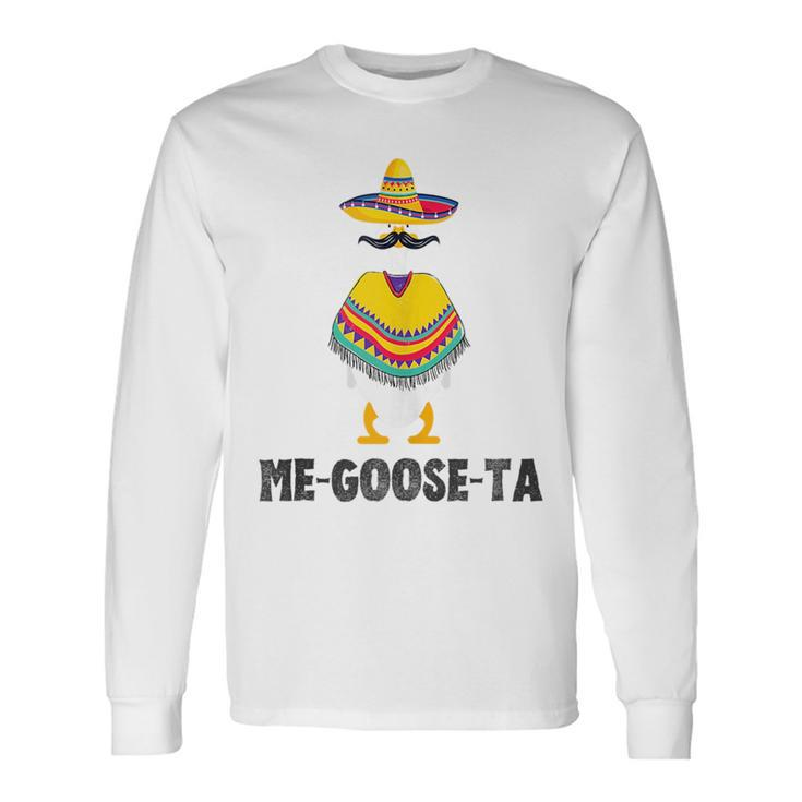Mexican Me-Goose-Ta Me-Gusta Pun Long Sleeve T-Shirt