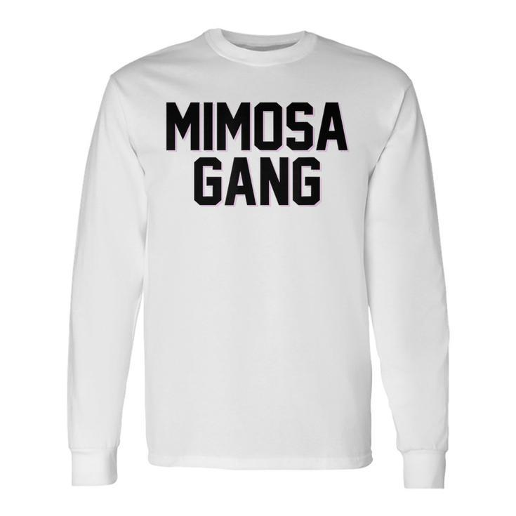 Mimosa Gang Champagne Long Sleeve T-Shirt