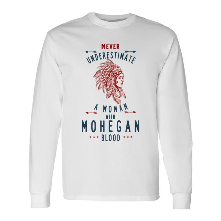 Mohegan Native American Indian Woman Never Underestimate Long Sleeve T-Shirt