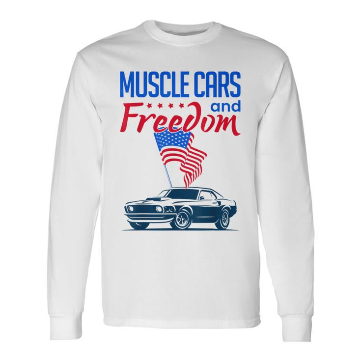Muscle Cars & Freedom American Car Enthusiast July 4Th Flag Cars Long Sleeve T-Shirt