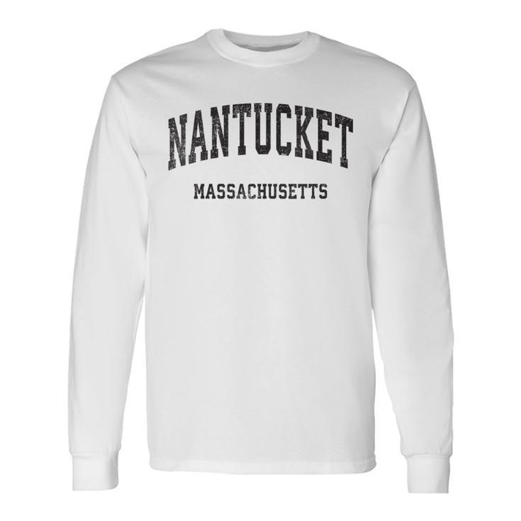 Nantucket Massachusetts Ma Vintage Athletic Sports Massachusetts And Merchandise Long Sleeve T-Shirt