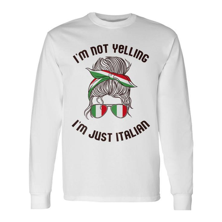 Im Not Yelling Im Just Italian Italy Meme On Back Long Sleeve T-Shirt T-Shirt
