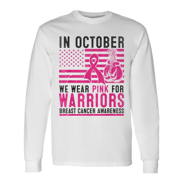 In October Wear Pink Support Warrior Awareness Breast Cancer Long Sleeve
