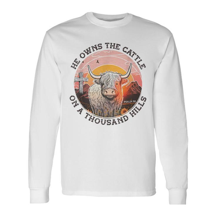 He Owns The Cattle On A Thousand Hills Psalm 50 Vintage Cow Long Sleeve T-Shirt