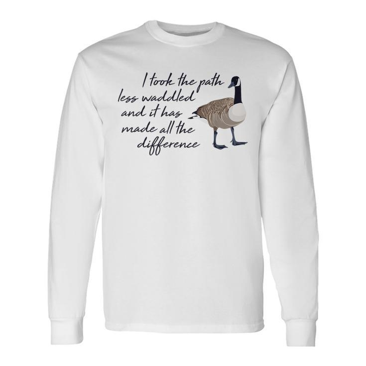 The Path Less Waddled Goose Cute Animal Long Sleeve T-Shirt