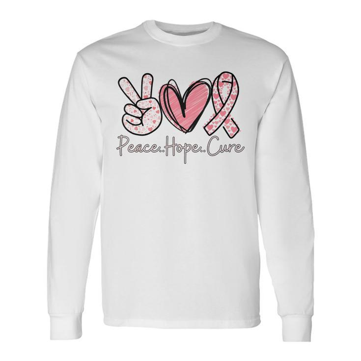Peace Hope Cure Breast Cancer Awareness Support Pink Long Sleeve T-Shirt