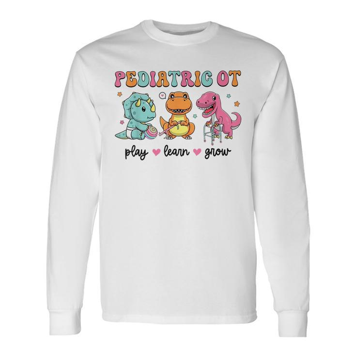 Pediatric Occupational Therapy Ot Assistant Cute Dinosaur Long Sleeve T-Shirt