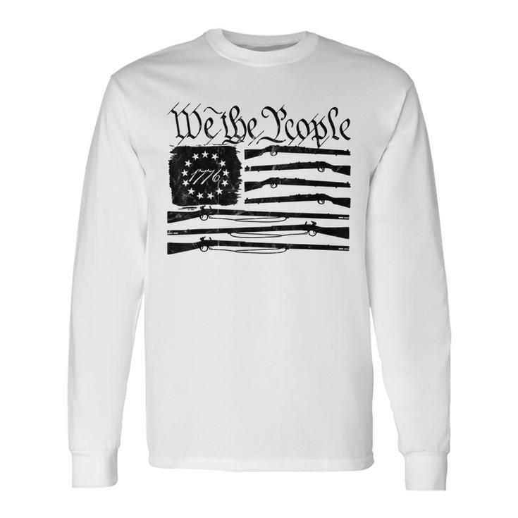 We The People Gun Rights American Flag 4Th Of July Patriotic Long Sleeve T-Shirt T-Shirt