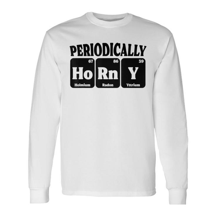 Periodically Horny Adult Chemistry Periodic Table Long Sleeve T-Shirt
