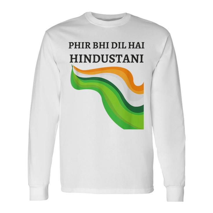 Phir Bhi Dil Hai Hindustani With Indian Flag Colours Long Sleeve T-Shirt