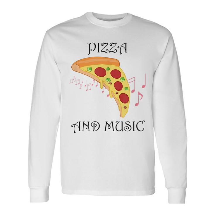 Pizza And Music Italian Hobby Chef Musician Long Sleeve T-Shirt T-Shirt
