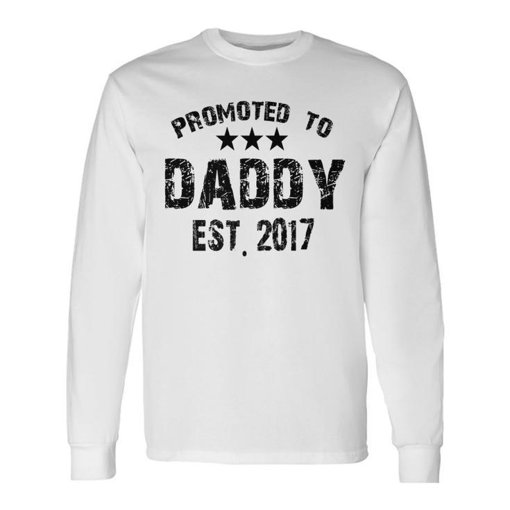 Promoted To Daddy Est 2017 Daddy Long Sleeve T-Shirt