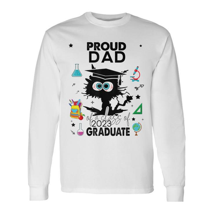 Proud Dad Of A Class Of 2023 Graduate Cool Black Cat Long Sleeve T-Shirt T-Shirt Gifts ideas