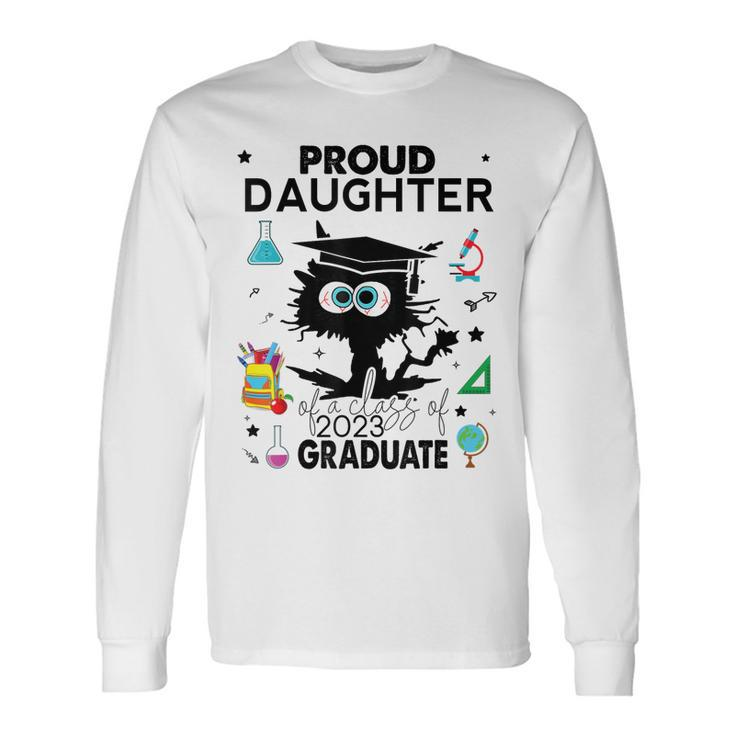 Proud Daughter Of A Class Of 2023 Graduate Black Cat Long Sleeve T-Shirt T-Shirt