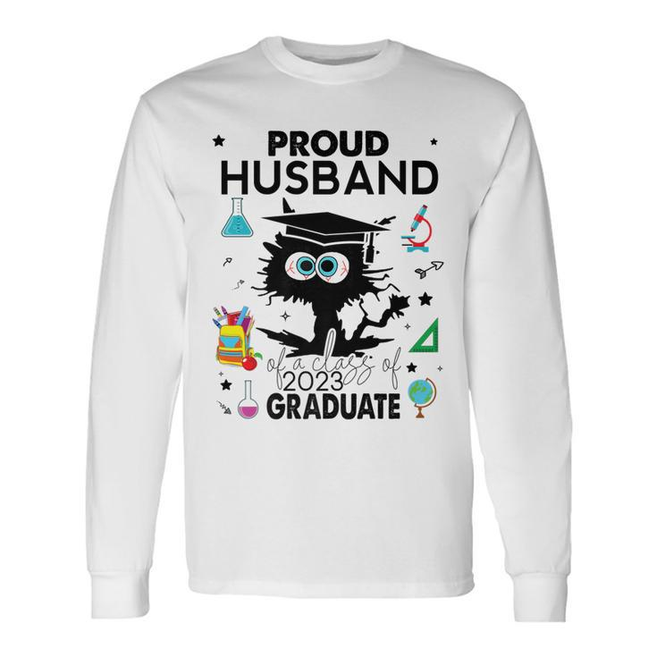 Proud Husband Of A Class Of 2023 Graduate Black Cat Long Sleeve T-Shirt T-Shirt