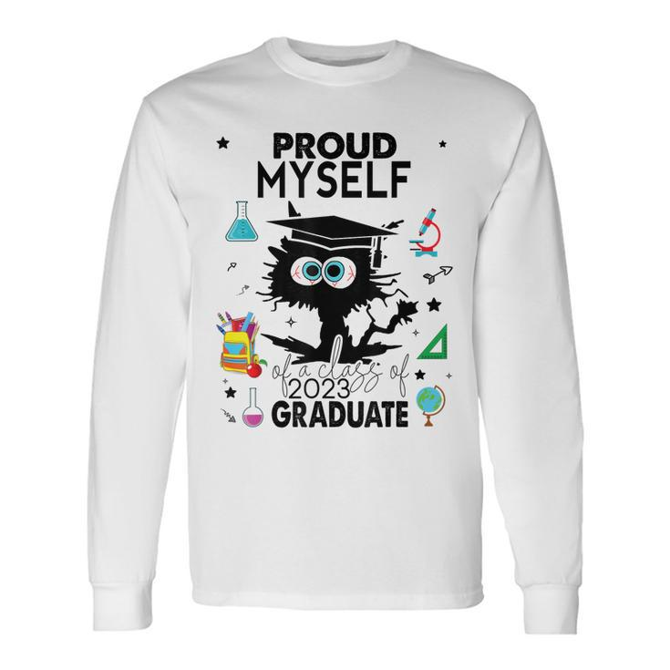 Proud Myself Of A Class Of 2023 Graduate Black Cat Long Sleeve T-Shirt T-Shirt