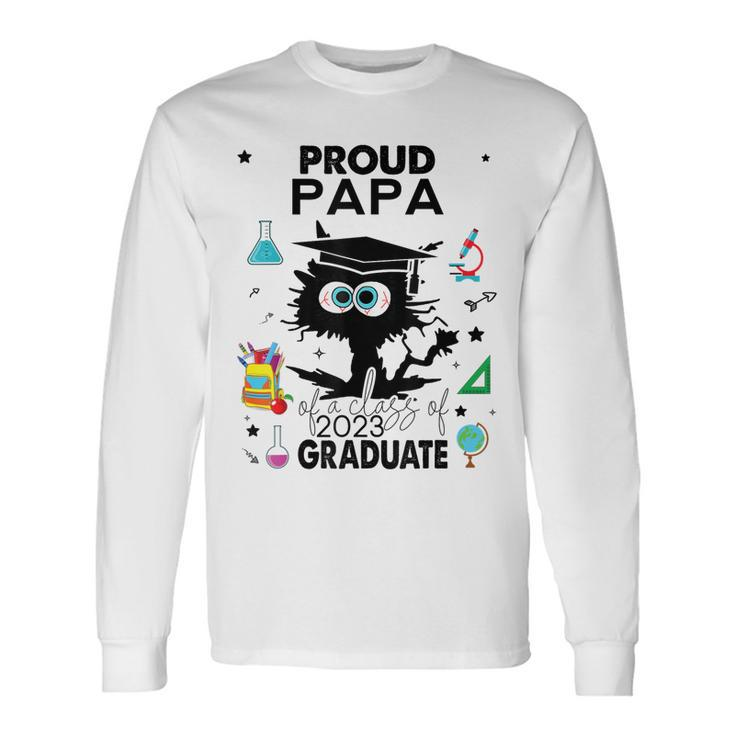 Proud Papa Of A Class Of 2023 Graduate Cool Black Cat Long Sleeve T-Shirt T-Shirt