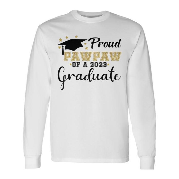 Proud Pawpaw Of A 2023 Graduate Class 2023 Senior 23 Long Sleeve T-Shirt T-Shirt