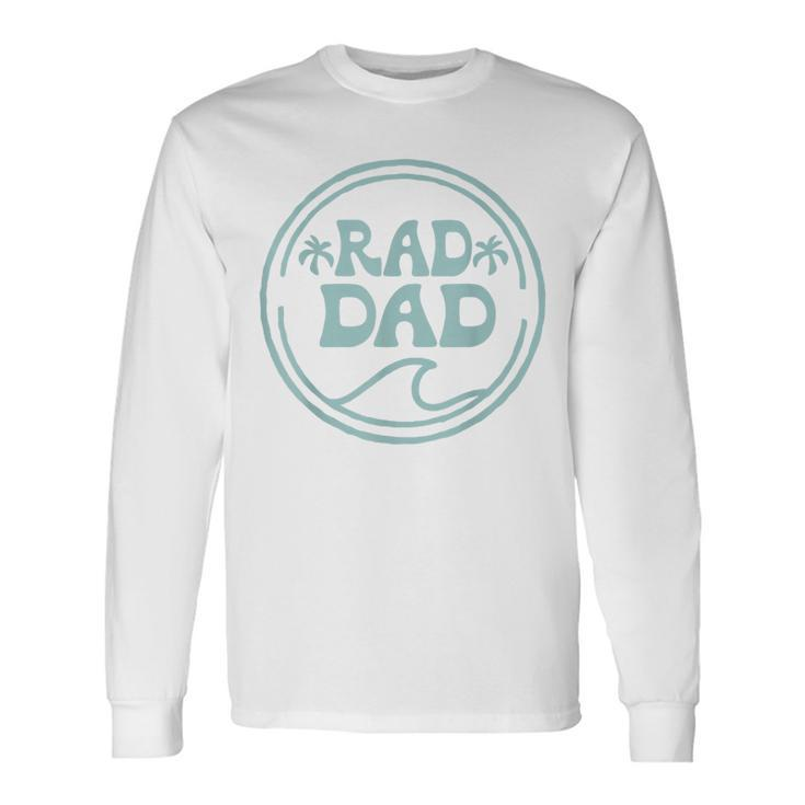 Rad Dad Surf Matching Birthday The Big One 1St Birthday Long Sleeve T-Shirt