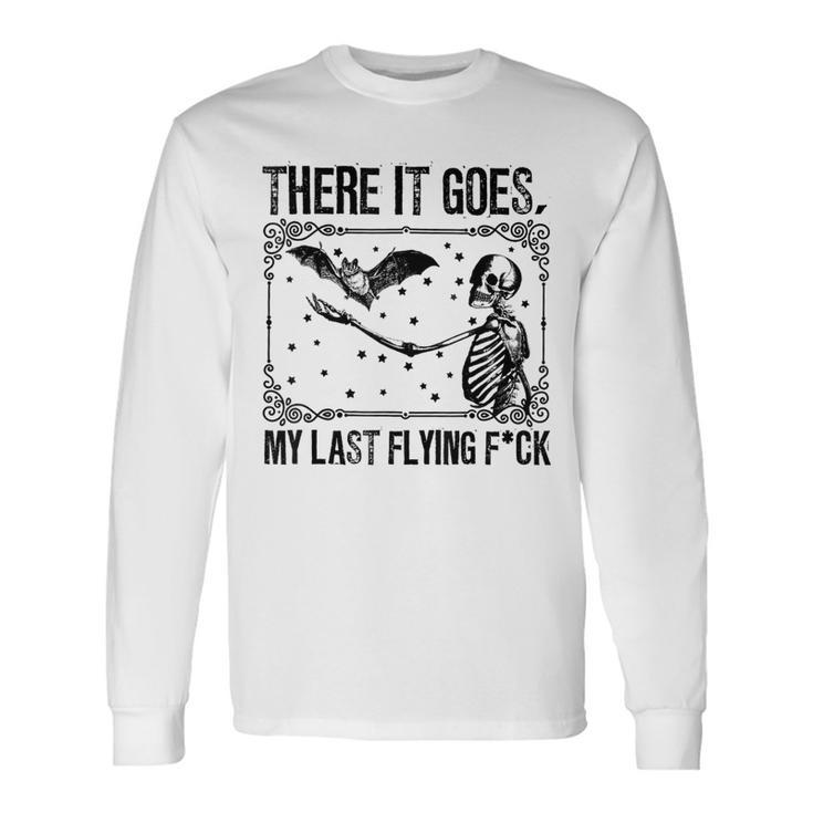 There It Goes My Last Fck Halloween Long Sleeve T-Shirt