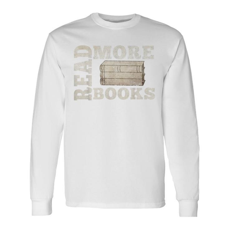 Read More Books Book Reading English Lit Long Sleeve T-Shirt