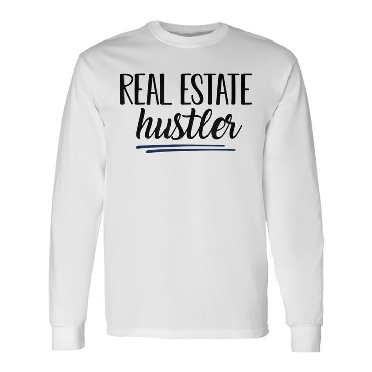 Real Estate Hustler Realtor Real Estate Licensed To Sell Long Sleeve T-Shirt