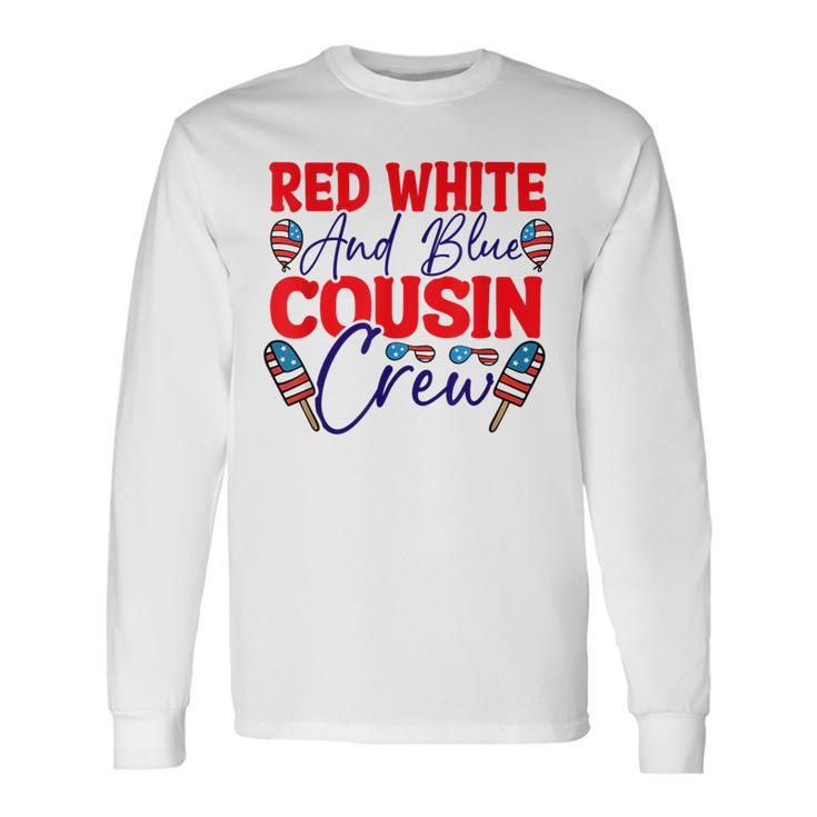 Red White And Blue Cousin Crew Cousin Crew Long Sleeve T-Shirt T-Shirt