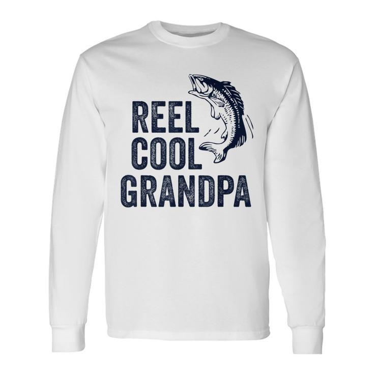Reel Cool Grandpa Fathers Day For Fisherman Long Sleeve T-Shirt